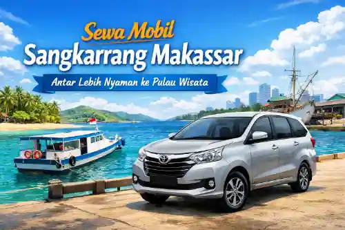 sewa mobil sangkarrang makassar