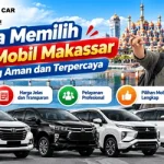 Cara Memilih Rental Mobil Makassar yang Aman dan Terpercaya
