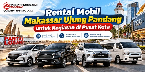 Rental Mobil Makassar Ujung Pandang untuk Kegiatan di Pusat Kota