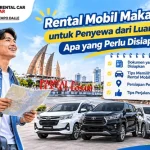 Rental Mobil Makassar untuk Penyewa dari Luar Kota Apa yang Perlu Disiapkan